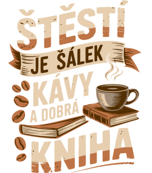 Štěstí je šálek kávy a dobrá kniha