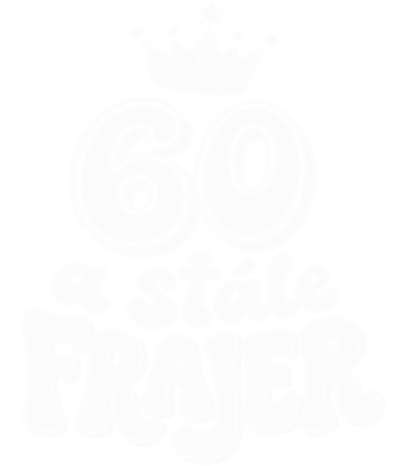60 a stále frajer, bílý tisk 60 a stále frajer, bílý tisk - Obrázek 2