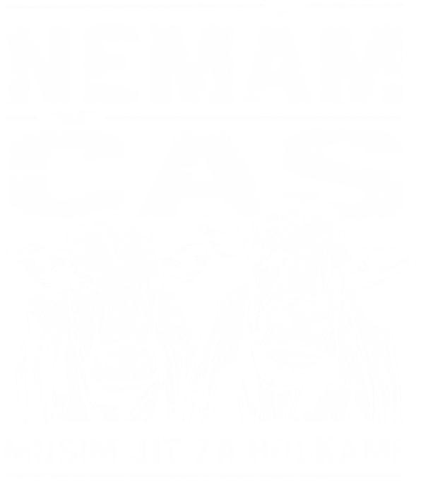 Nemám čas, musím jít za holkami, krávy, bílý potisk Nemám čas, musím jít za holkami, krávy, bílý potisk - Obrázek 2